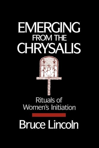 LINCOLN:EMERGING CHRYSALIS 2E P: Rituals of Women's Initiation von Oxford University Press