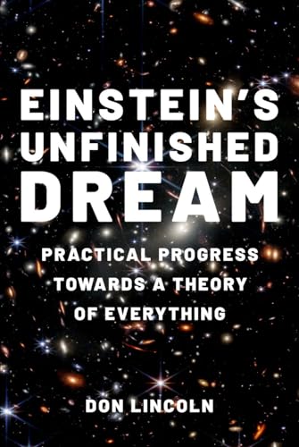 Einstein's Unfinished Dream: Practical Progress Towards a Theory of Everything von Oxford University Press Inc
