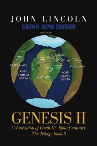 Genesis II: Colonization of Earth II: Alpha Centauri: The Trilogy Book 3 von Dorrance Publishing Company