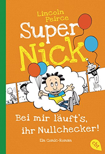 Super Nick - Bei mir läuft's, ihr Nullchecker!: Ein Comic-Roman (Die Super Nick-Reihe, Band 7)