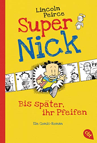 Super Nick - Bis später, ihr Pfeifen!: Ein Comic-Roman Band 1 (Die Super Nick-Reihe, Band 1) von cbj