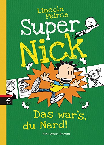 Super Nick - Das war’s, du Nerd!: Ein Comic-Roman (Die Super Nick-Reihe, Band 8)