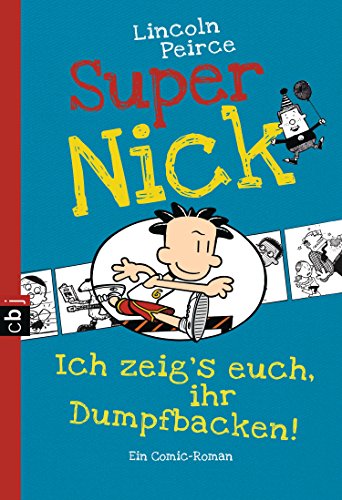 Super Nick - Ich zeig's euch, ihr Dumpfbacken!: Ein Comic-Roman (Die Super Nick-Reihe, Band 6) von cbj