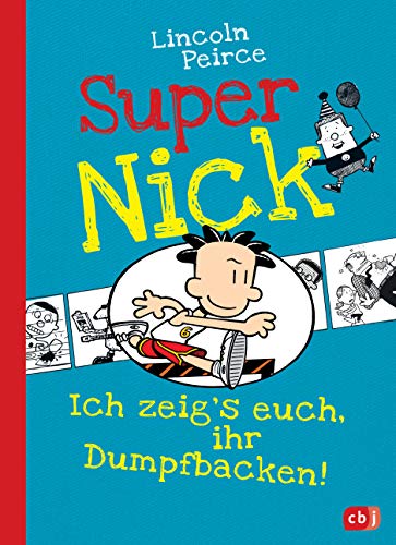 Super Nick - Ich zeig's euch, ihr Dumpfbacken!: Ein Comic-Roman (Die Super Nick-Reihe, Band 6)