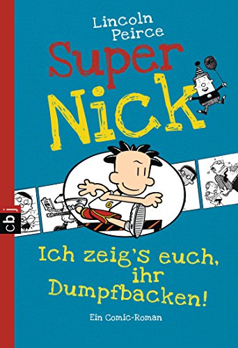 Super Nick - Ich zeig's euch, ihr Dumpfbacken!: Ein Comic-Roman (Die Super Nick-Reihe, Band 6)
