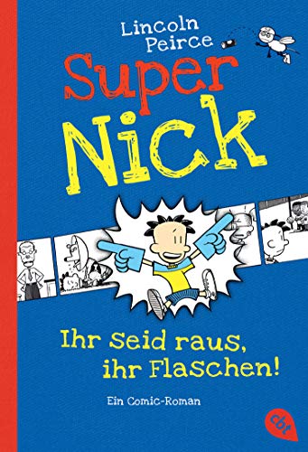 Super Nick - Ihr seid raus, ihr Flaschen!: Ein Comic-Roman Band 2 (Die Super Nick-Reihe, Band 2) von cbj