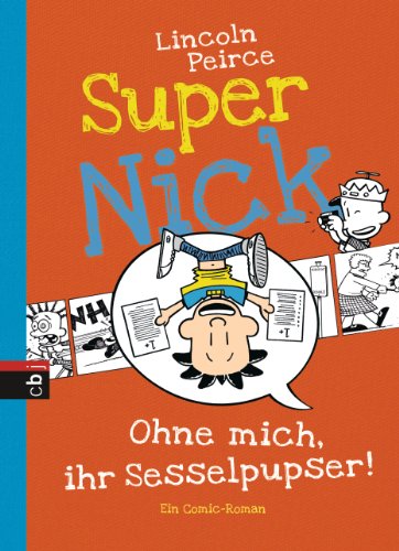 Super Nick - Ohne mich, ihr Sesselpupser!: Ein Comic-Roman Band 5 (Die Super Nick-Reihe, Band 5)