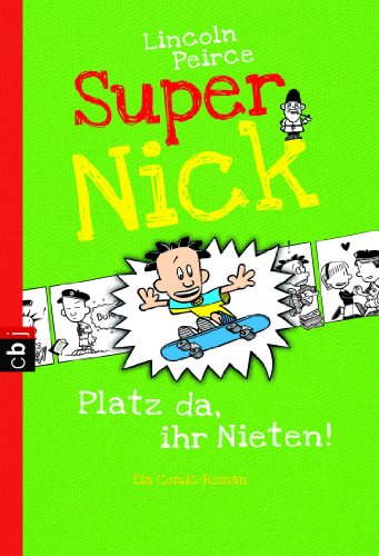 Super Nick - Platz da, ihr Nieten!: Ein Comic-Roman Band 3 (Die Super Nick-Reihe, Band 3)