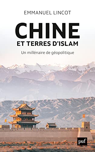 Chine et terres d'Islam: Un millénaire de géopolitique von PUF