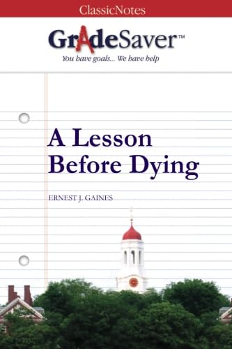 GradeSaver(TM) ClassicNotes: A Lesson Before Dying