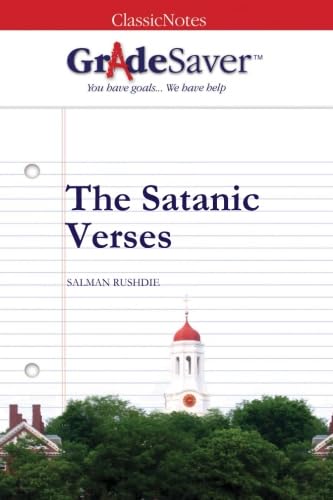 GradeSaver (TM) ClassicNotes: The Satanic Verses