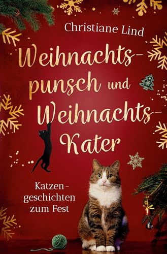Weihnachtspunsch und Weihnachtskater: Katzengeschichten zum Fest von tolino media