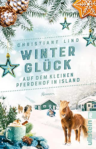 Winterglück auf dem kleinen Pferdehof in Island: Roman | Romantic Escape nach Island: Unter den Polarlichtern werden Winterträume wahr von Ullstein Taschenbuch