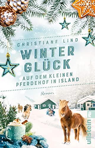 Winterglück auf dem kleinen Pferdehof in Island: Roman | Romantic Escape nach Island: Unter den Polarlichtern werden Winterträume wahr von ULLSTEIN TASCHENBUCH