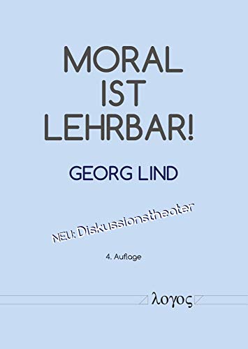 Moral ist lehrbar!: Wie man moralisch-demokratische Fähigkeiten fördern und damit Gewalt, Betrug und Macht mindern kann Moral ist lehrbar!: Wie man moralisch-demokratische Fähigkeiten fördern und damit Gewalt, Betrug und Macht mindern kann