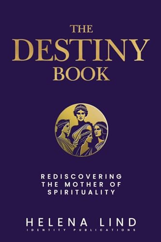 The Destiny Book: Rediscovering the Mother of Spirituality (Destinosophy) von Identity Publications