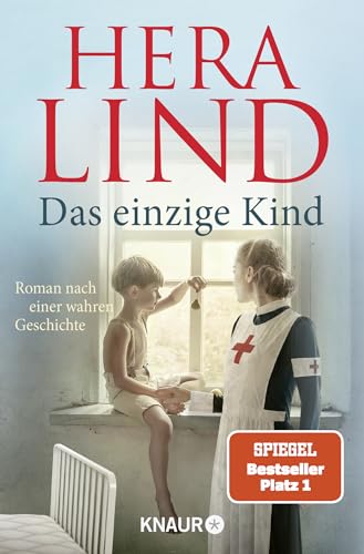 Das einzige Kind: Roman nach einer wahren Geschichte | Ein Tatsachenroman der Nr.-1-Spiegel-Bestseller-Autorin | Das herzergreifende Schicksal eines kleinen Kriegswaisen Das einzige Kind: Roman nach einer wahren Geschichte | Ein Tatsachenroman der Nr.-1-Spiegel-Bestseller-Autorin | Das herzergreifende Schicksal eines kleinen Kriegswaisen
