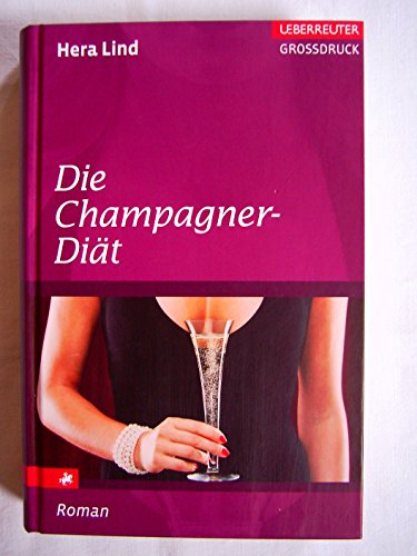 Die Champagner-Diät: Roman (Ueberreuter Grossdruck)