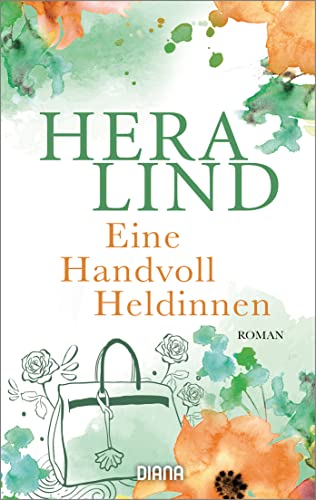 Eine Handvoll Heldinnen: Roman Eine Handvoll Heldinnen: Roman
