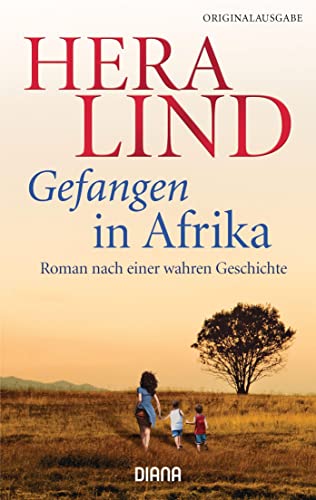 Gefangen in Afrika: Roman nach einer wahren Geschichte Gefangen in Afrika: Roman nach einer wahren Geschichte