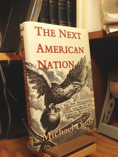 The Next American Nation: New Nationalism and the Fourth American Revolution