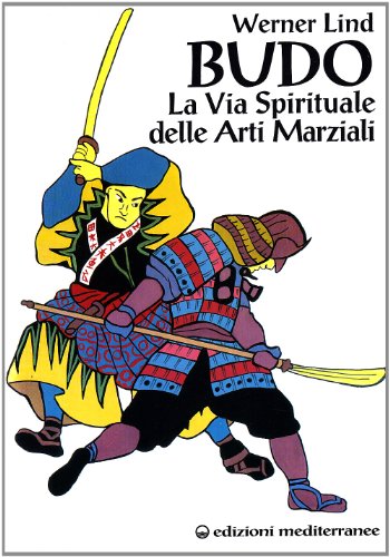 Budo. La via spirituale delle arti marziali Budo. La via spirituale delle arti marziali von Edizioni Mediterranee
