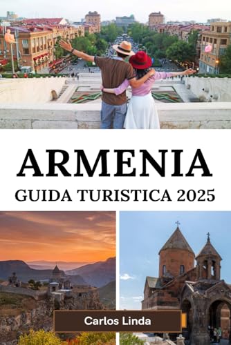 ARMENIA Guida Turistica 2025: Da Yerevan al Monte Ararat La tua guida essenziale alle migliori destinazioni dell'Armenia Cultura locale e consigli di viaggio ARMENIA Guida Turistica 2025: Da Yerevan al Monte Ararat La tua guida essenziale alle migliori destinazioni dell'Armenia Cultura locale e consigli di viaggio von Independently published