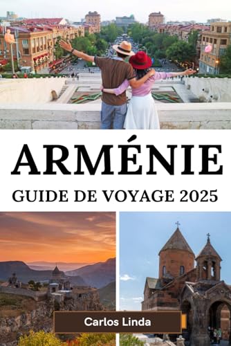 ARMÉNIE Guide de voyage 2025: D’Erevan au mont Ararat Votre guide essentiel des meilleures destinations d’Arménie Culture locale et conseils de voyage ARMÉNIE Guide de voyage 2025: D’Erevan au mont Ararat Votre guide essentiel des meilleures destinations d’Arménie Culture locale et conseils de voyage von Independently published