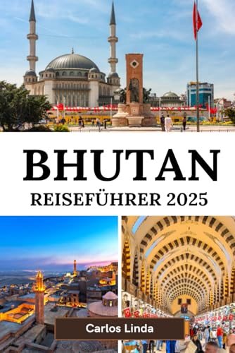 BHUTAN Reiseführer 2025: Entdecken Sie das Land des Donnerdrachens mit versteckten Klöstern, lebhaften Festen, sehenswerten Reisezielen und wichtigen Reisetipps BHUTAN Reiseführer 2025: Entdecken Sie das Land des Donnerdrachens mit versteckten Klöstern, lebhaften Festen, sehenswerten Reisezielen und wichtigen Reisetipps von Independently published