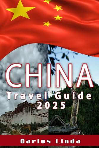 China Travel Guide 2025: Discover China’s Ancient Wonders and Modern Marvels, a Complete Guide to Breathtaking Landscapes and Timeless Treasures China Travel Guide 2025: Discover China’s Ancient Wonders and Modern Marvels, a Complete Guide to Breathtaking Landscapes and Timeless Treasures von Independently published