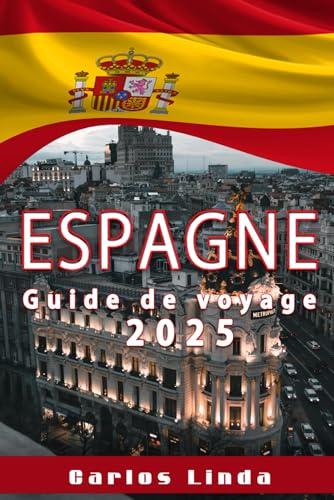 ESPAGNE Guide de voyage 2025: Découvrez la culture vibrante de l'Espagne, ses paysages à couper le souffle et ses merveilles architecturales intemporelles ESPAGNE Guide de voyage 2025: Découvrez la culture vibrante de l'Espagne, ses paysages à couper le souffle et ses merveilles architecturales intemporelles von Independently published