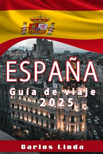 ESPAÑA Guía de viaje 2025: Descubra la vibrante cultura, los impresionantes paisajes y las maravillas arquitectónicas atemporales de España ESPAÑA Guía de viaje 2025: Descubra la vibrante cultura, los impresionantes paisajes y las maravillas arquitectónicas atemporales de España von Independently published