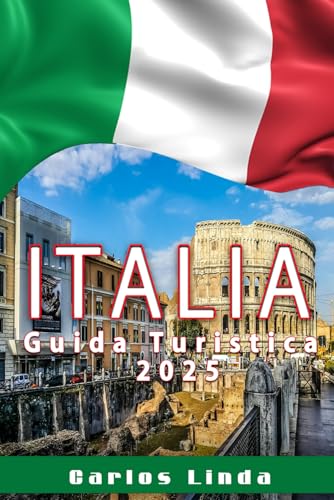 ITALIA Guida Turistica 2025: La guida definitiva per scoprire le principali destinazioni italiane, la bellezza senza tempo, i panorami mozzafiato e le avventure fuori dai sentieri battuti ITALIA Guida Turistica 2025: La guida definitiva per scoprire le principali destinazioni italiane, la bellezza senza tempo, i panorami mozzafiato e le avventure fuori dai sentieri battuti von Independently published