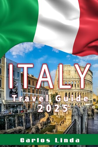 Italy Travel Guide 2025: The Definitive Guide to Navigating Italy’s Top Destinations, Timeless Beauty, Breathtaking Sights and Off-the-Beaten-Path Adventures Italy Travel Guide 2025: The Definitive Guide to Navigating Italy’s Top Destinations, Timeless Beauty, Breathtaking Sights and Off-the-Beaten-Path Adventures von Independently published