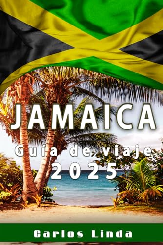 JAMAICA Guía de viaje 2025: Descubra el paraíso con las principales atracciones, secretos locales y consejos de viaje para Jamaica JAMAICA Guía de viaje 2025: Descubra el paraíso con las principales atracciones, secretos locales y consejos de viaje para Jamaica von Independently published