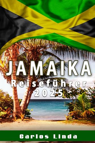 JAMAIKA Reiseführer 2025: Entdecken Sie das Paradies mit Top-Attraktionen, lokalen Geheimnissen und Reisetipps für Jamaika JAMAIKA Reiseführer 2025: Entdecken Sie das Paradies mit Top-Attraktionen, lokalen Geheimnissen und Reisetipps für Jamaika von Independently published