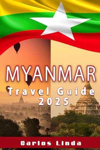 MYANMAR Travel Guide 2025: Your Essential Companion to Myanmar’s Ancient Cities, Scenic Wonders, Local Traditions, and Travel Tips MYANMAR Travel Guide 2025: Your Essential Companion to Myanmar’s Ancient Cities, Scenic Wonders, Local Traditions, and Travel Tips von Independently published