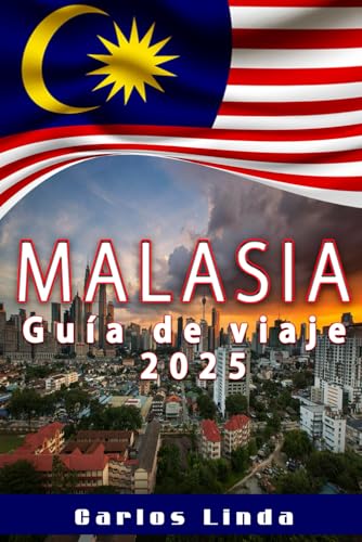 Malasia Guía de viaje 2025: Su viaje esencial por Malasia Descubriendo el paraíso tropical, las maravillas culturales y los principales destinos Consejos de viaje esenciales Malasia Guía de viaje 2025: Su viaje esencial por Malasia Descubriendo el paraíso tropical, las maravillas culturales y los principales destinos Consejos de viaje esenciales von Independently published