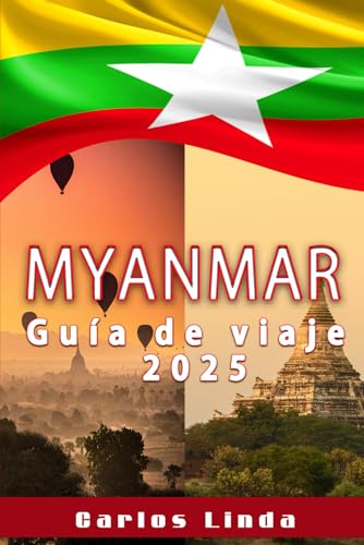 Myanmar Guía de viaje 2025: Su compañero esencial para las ciudades antiguas, las maravillas escénicas, las tradiciones locales y los consejos de viaje de Myanmar Myanmar Guía de viaje 2025: Su compañero esencial para las ciudades antiguas, las maravillas escénicas, las tradiciones locales y los consejos de viaje de Myanmar von Independently published