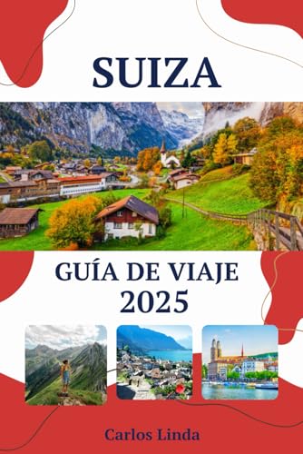 Suiza Guía de viaje 2025: Descubra maravillas alpinas, ciudades icónicas, tesoros culturales, destinos destacados, consejos prácticos y delicias suizas que le esperan Suiza Guía de viaje 2025: Descubra maravillas alpinas, ciudades icónicas, tesoros culturales, destinos destacados, consejos prácticos y delicias suizas que le esperan von Independently published