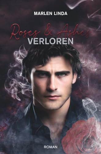 Roses & Ashes: Verloren