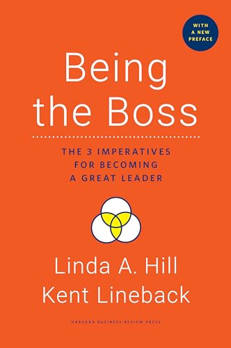 Being the Boss, with a New Preface: The 3 Imperatives for Becoming a Great Leader von Harvard Business Review Press