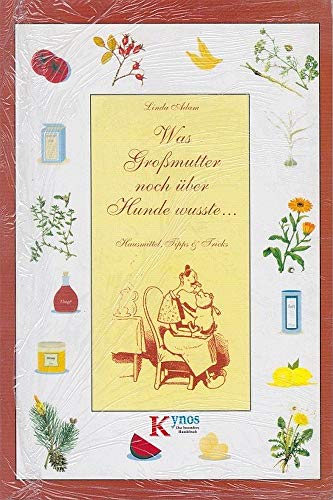 Was Großmutter noch über Hunde wusste: Hausmittel, Tipps und Tricks