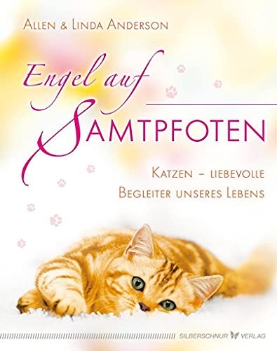 Engel auf Samtpfoten: Katzen - liebevolle Begleiter unseres Lebens