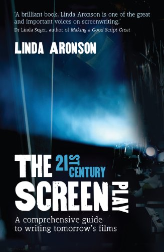The 21st Century Screenplay: A comprehensive guide to writing tomorrow's films The 21st Century Screenplay: A comprehensive guide to writing tomorrow's films