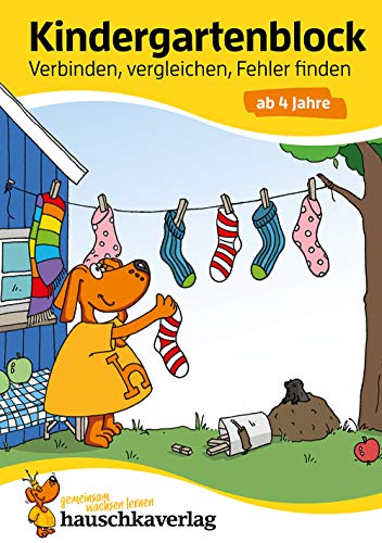 Kindergartenblock ab 4 Jahre - Verbinden, vergleichen, Fehler finden: Bunter Rätselblock - Sinnvolle Beschäftigung die Spaß macht (Übungshefte und ... Vorschule und Einschulung, Band 622) von Hauschka Verlag