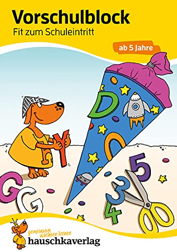 Vorschulblock - Fit zum Schuleintritt ab 5 Jahre, A5-Block (Übungsmaterial für Kindergarten und Vorschule, Band 625) von Hauschka Verlag