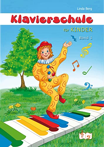 Klavierschule für Kinder: Band 1: Das Buch für Musikunterricht mit Noten, Erklärungen und zahlreichen Illustrationen. von Musik fr Kinder