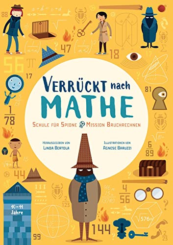 Schule für Spione. Mission Bruchrechnen: Verrückt nach Mathe. Mathe-Übungsbuch für Grundschul-Kinder ab 10 Jahren. Inklusive Lösungen und Sticker von White Star Verlag