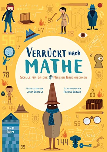 Schule für Spione. Mission Bruchrechnen: Verrückt nach Mathe. Mathe-Übungsbuch für Grundschul-Kinder ab 10 Jahren. Inklusive Lösungen und Sticker